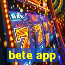 bete app